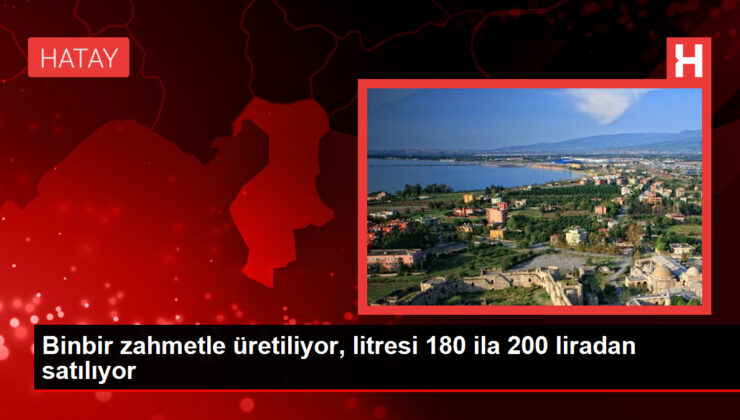 Binbir zahmetle üretiliyor, litresi 180 ila 200 liradan satılıyor