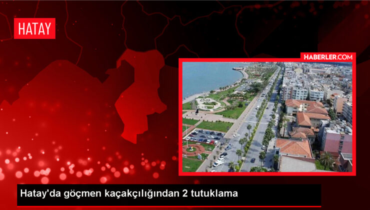 Hatay’da göçmen kaçakçılığı yapan 3 zanlıdan 2’si tutuklandı